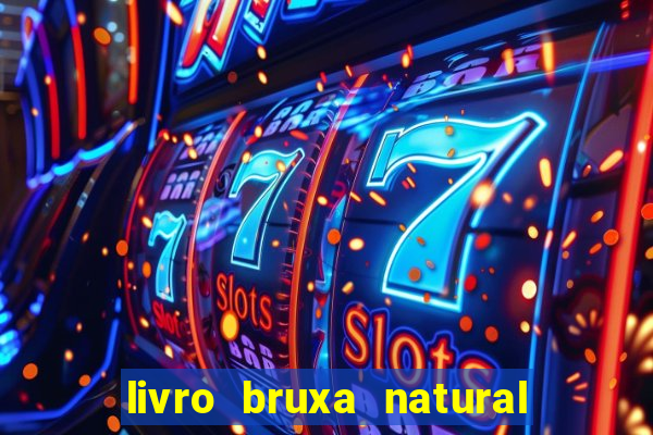 livro bruxa natural pdf gratis